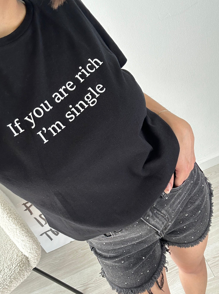 T-shirt "se sei ricco io sono single ;)"